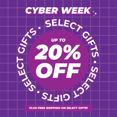 Cyber Week | Up to 20% off select gifts | Plus free shipping on select gifts!