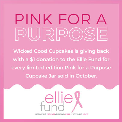 Pink for a Purpose | Wicked Good Cupcakes is giving back with a $1 donation to the Ellie Fund for every limited-edition Pink for a Purchase Cupcake Jar sold in October